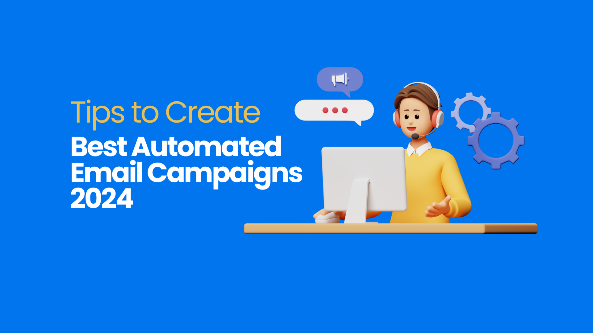 Tips to Create The Best Automated Email Campaigns